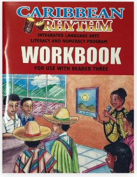 Caribbean Rhythm Integrated Language Arts Literacy and Numeracy Program WORKBOOK 3